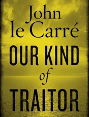 Our Kind of Traitor - John le Carre