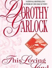 This Loving Land - Dorothy Garlock
