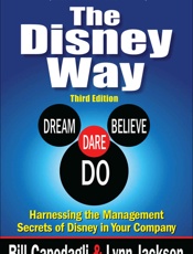 Disney Way_ Harnessing the Management Secrets of Disney in Yourd Edition (Business Books), The - Bill Capodagli & Lynn Jackson