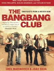 The Bang-Bang Club - Greg Marinovich; Joao Silva