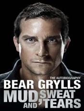 Mud Sweat & Tears - Bear Grylls