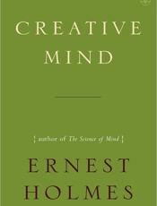Creative Mind - Ernest Holmes
