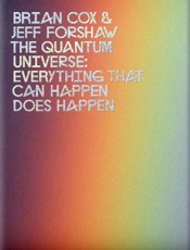 The Quantum Universe - Brian Cox; Jeff Forshaw
