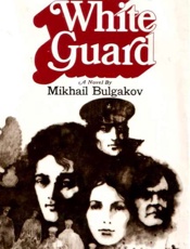 The White Guard - Mikhail Bulgakov