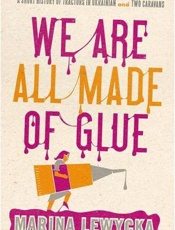 We are all made of glue - Marina Lewycka