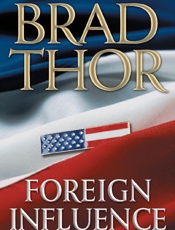 Foreign Influence_ A Thriller - Brad Thor
