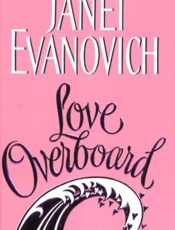 Love Overboard - Janet Evanovich