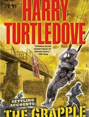 Settling Accounts_ The Grapple - Harry Turtledove