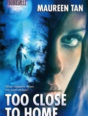 Too Close To Home - Maureen Tan