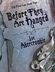Before They Are Hanged - Joe Abercrombie