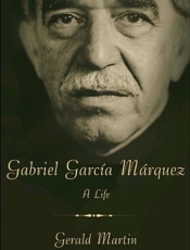 Gabriel Garcia Marquez_ a life - Gerald Martin