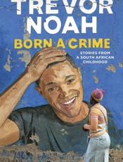 Born a Crime - Trevor Noah