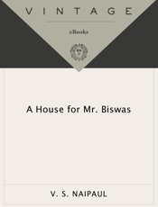 A House for Mr. Biswas - V.S. Naipaul