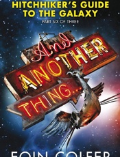 And Another Thing__ - Eoin Colfer